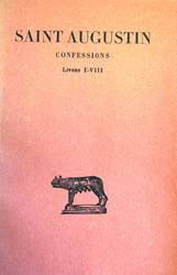 Augustin (saint) (0354-0430). Confessions 1, Livres I-VIII, texte établi et traduit par Pierre de Labriolle. Paris, Les Belles Lettres, 1925.