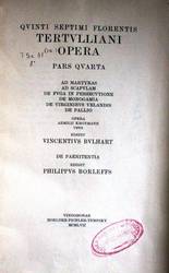 Tertullien (0155?-0222?). Q. Septimii Florentis Tertulliani opera. [...], Vindobonae, Hoelder-Pichler-Tempsky, 1957.
